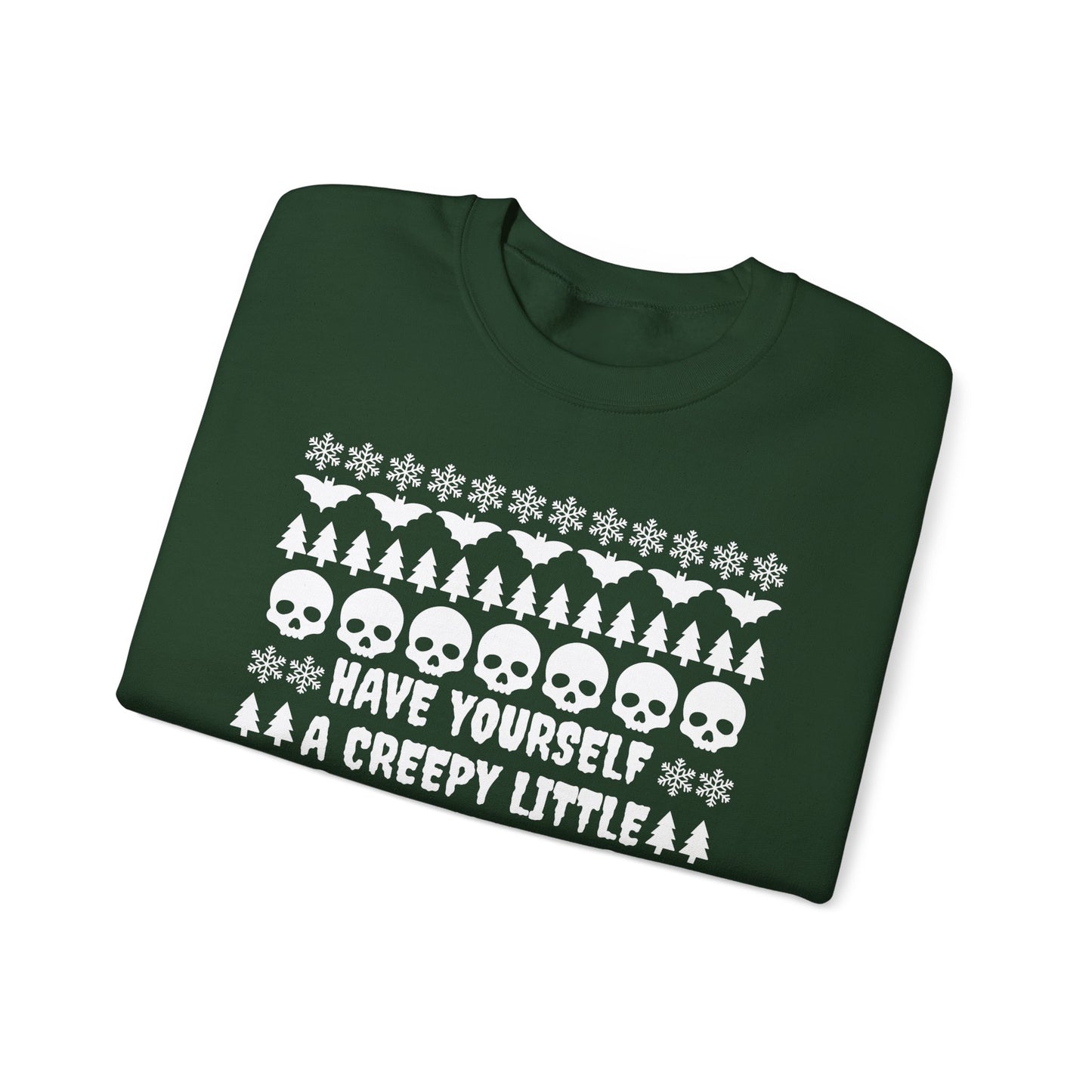 Have Yourself a Creepy Little Christmas Crewneck Sweatshirt (FOREST GREEN)